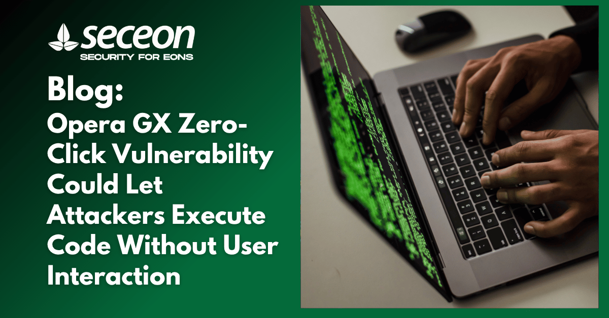 Opera GX Zero-Click Vulnerability Could Let Attackers Execute Code Without User Interaction