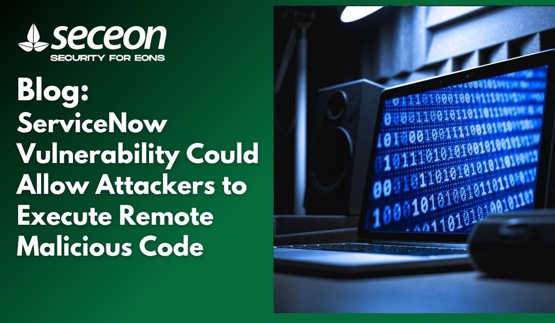 ServiceNow Vulnerability Could Allow Attackers to Execute Remote Malicious Code