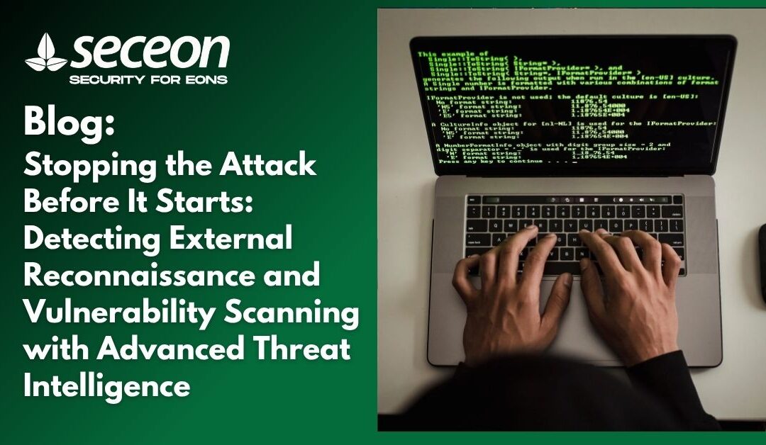 Stopping the Attack Before It Starts: Detecting External Reconnaissance and Vulnerability Scanning with Advanced Threat Intelligence