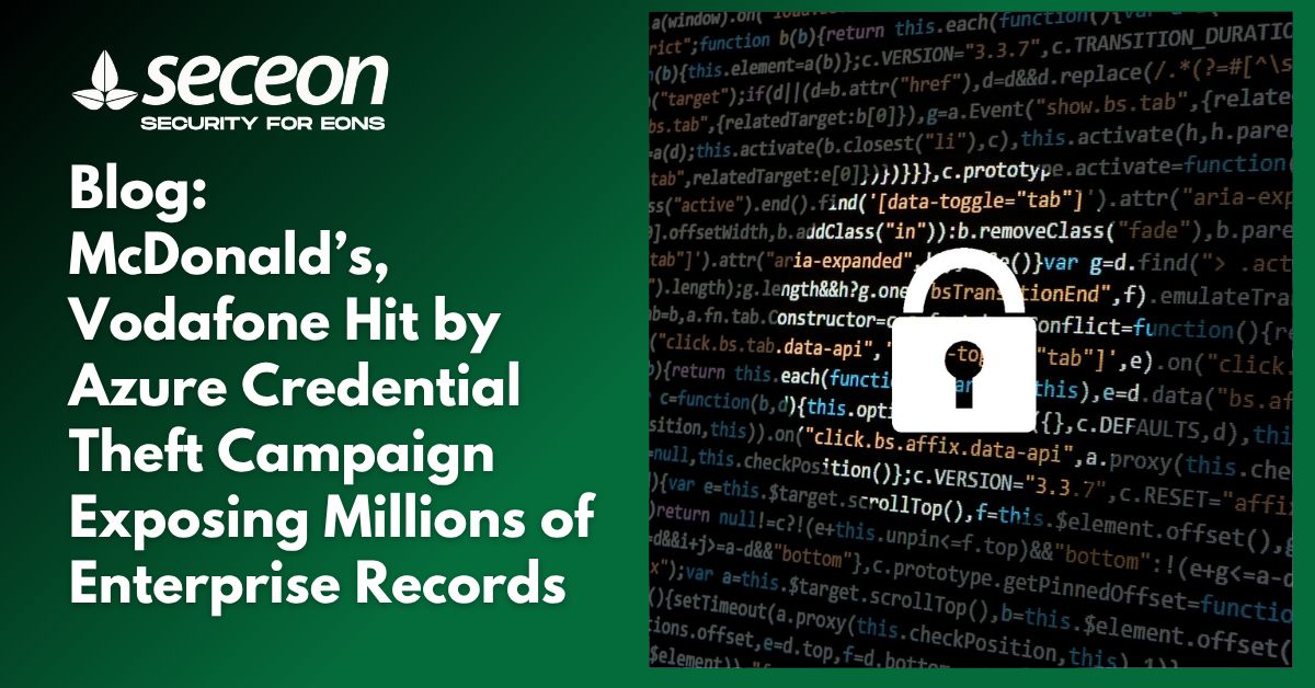 McDonald’s, Vodafone Hit by Azure Credential Theft Campaign Exposing Millions of Enterprise Records