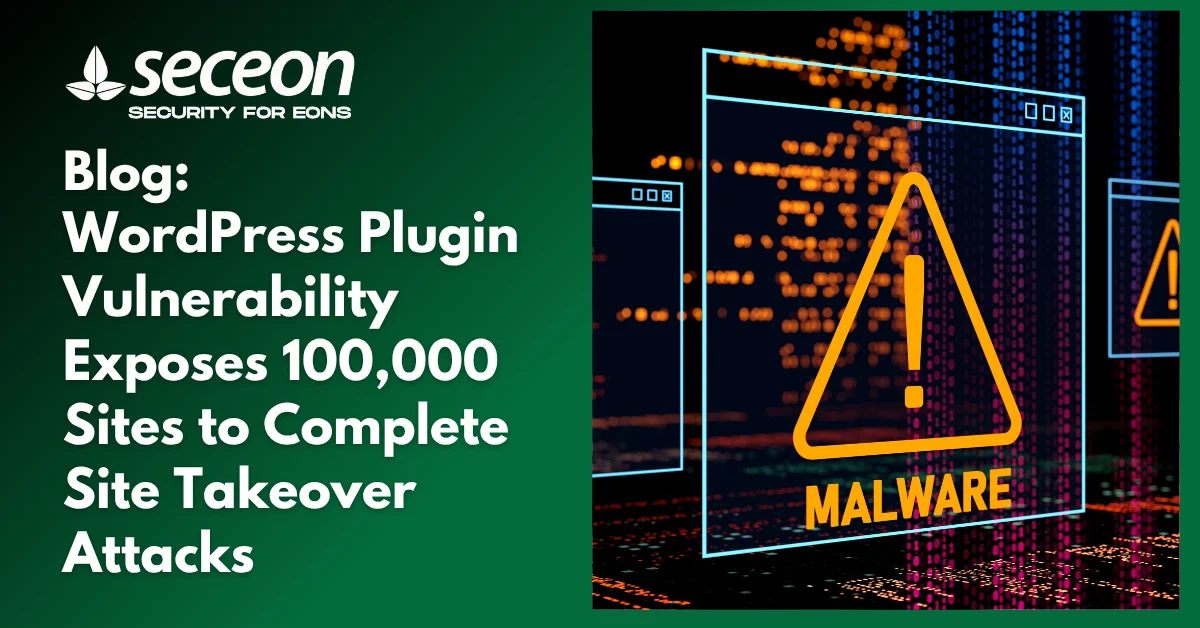 WordPress Plugin Vulnerability Exposes 100,000 Sites to Complete Site Takeover Attacks
