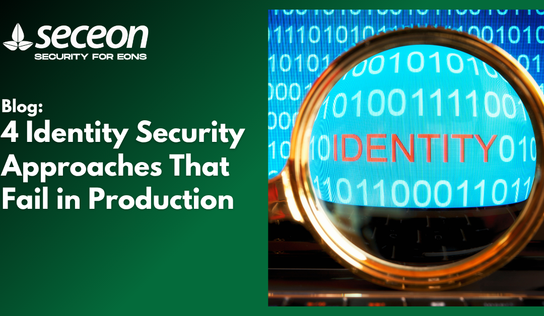 4 Identity Security Approaches That Fail in Production