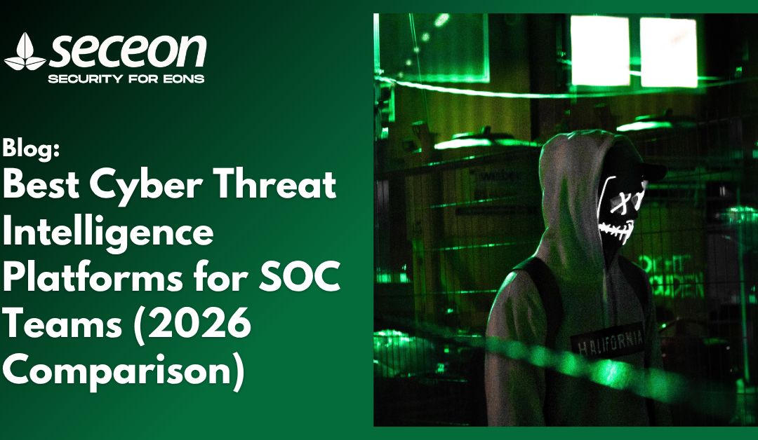 Best Cyber Threat Intelligence Platforms for SOC Teams (2026 Comparison)