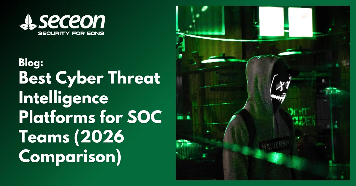 Best Cyber Threat Intelligence Platforms for SOC Teams (2026 Comparison)