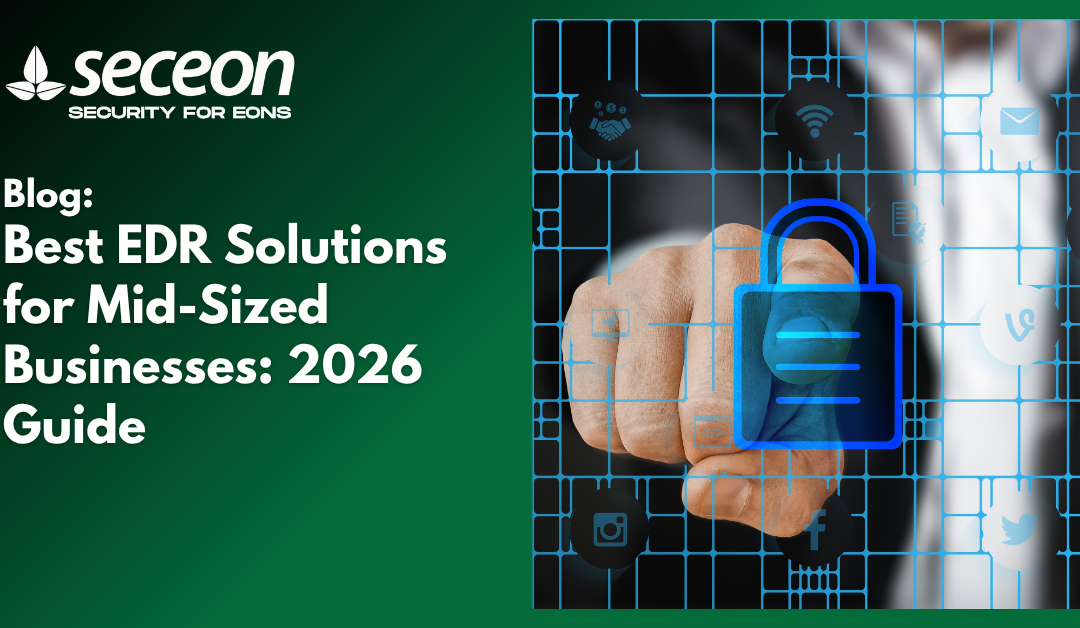 Best EDR Solutions for Mid-Sized Businesses: 2026 Guide