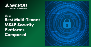 Best Multi-Tenant MSSP Security Platforms Compared