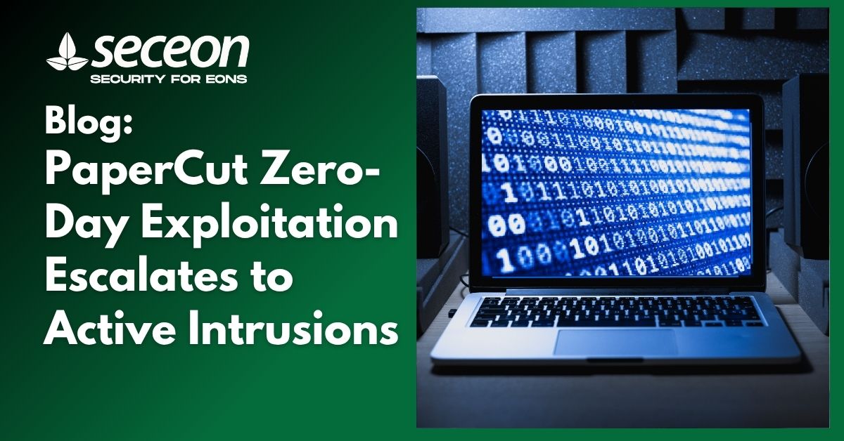PaperCut Zero-Day Exploitation Escalates to Active Intrusions