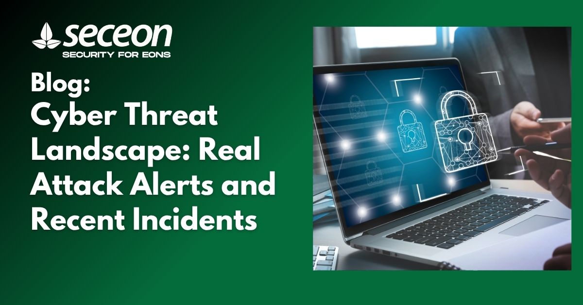 Cyber Threat Landscape: Real Attack Alerts and Recent Incidents