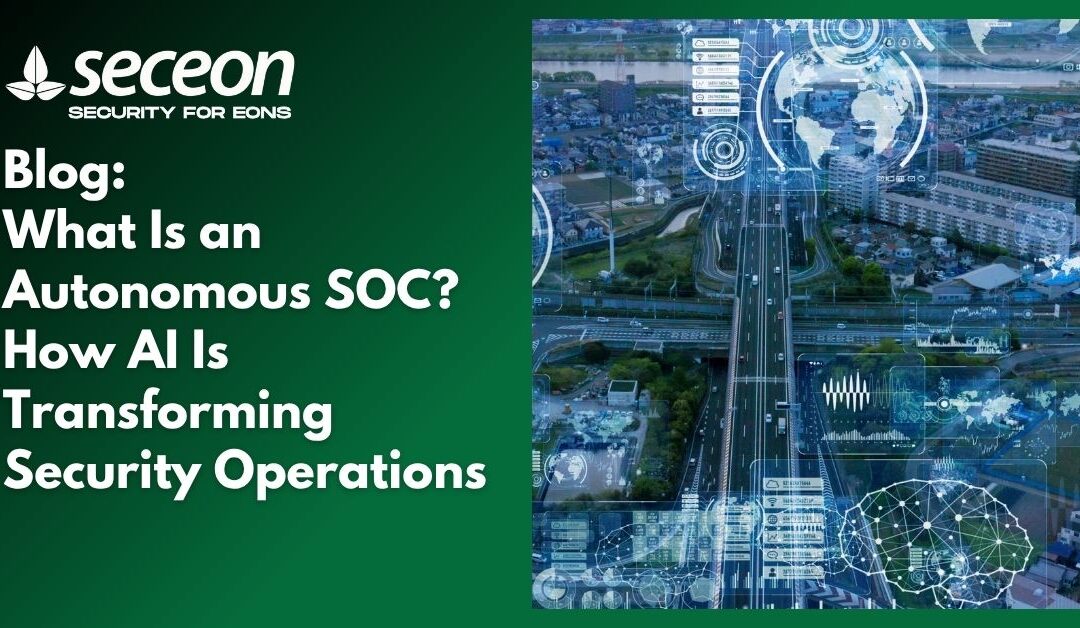 What Is an Autonomous SOC? How AI Is Transforming Security Operations