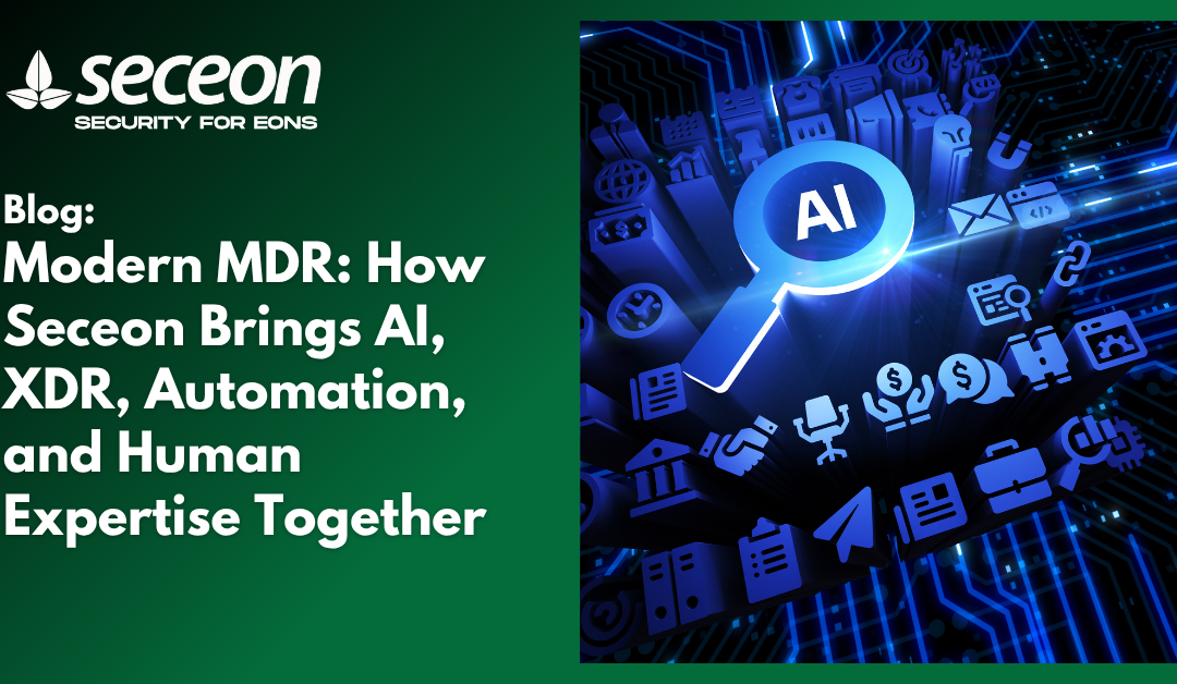 Modern MDR: How Seceon Brings AI, XDR, Automation, and Human Expertise Together