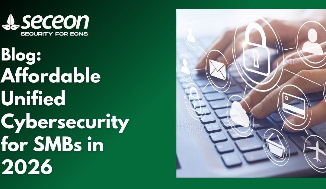 Affordable Unified Cybersecurity for SMBs in 2026