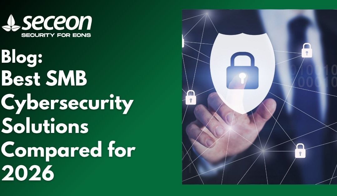 Best SMB Cybersecurity Solutions Compared for 2026