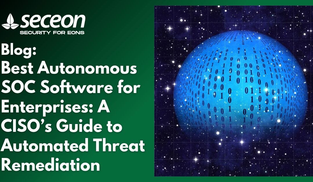 Best Autonomous SOC Software for Enterprises