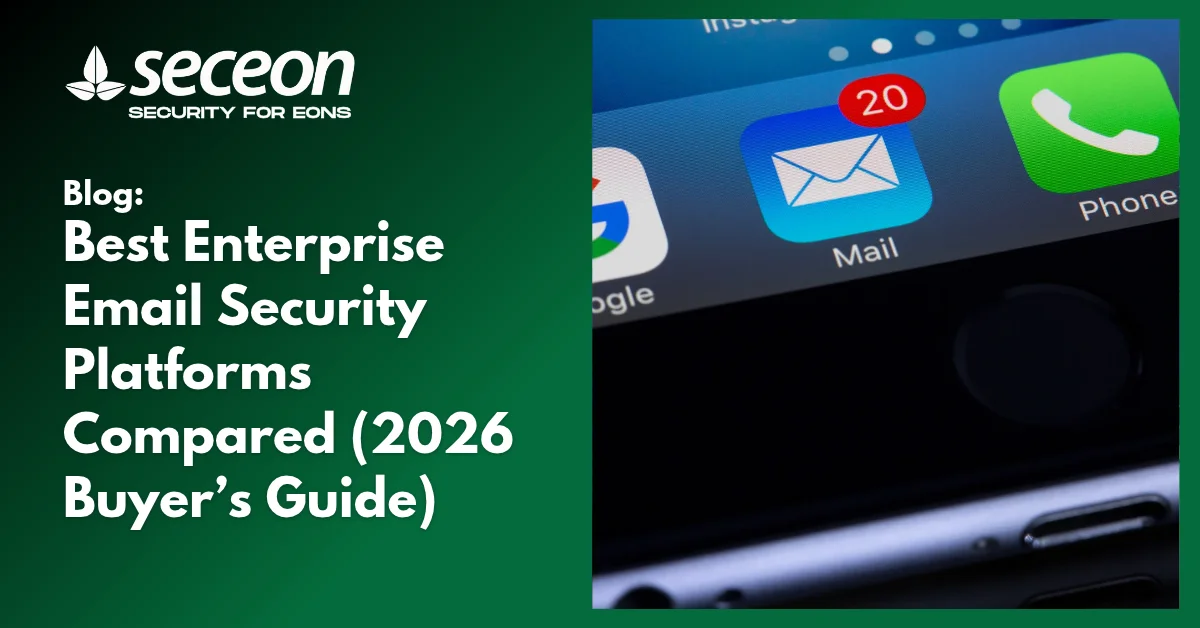 Best Enterprise Email Security Platforms Compared (2026 Buyer’s Guide)
