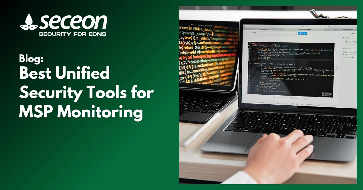 Best Unified Security Tools for MSP Monitoring