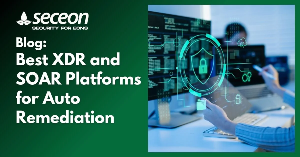 Best XDR and SOAR Platforms for Auto Remediation