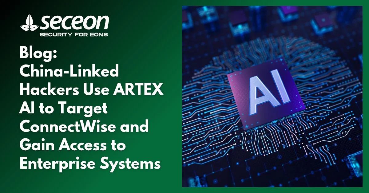 China-Linked Hackers Use ARTEX AI to Target ConnectWise and Gain Access to Enterprise Systems