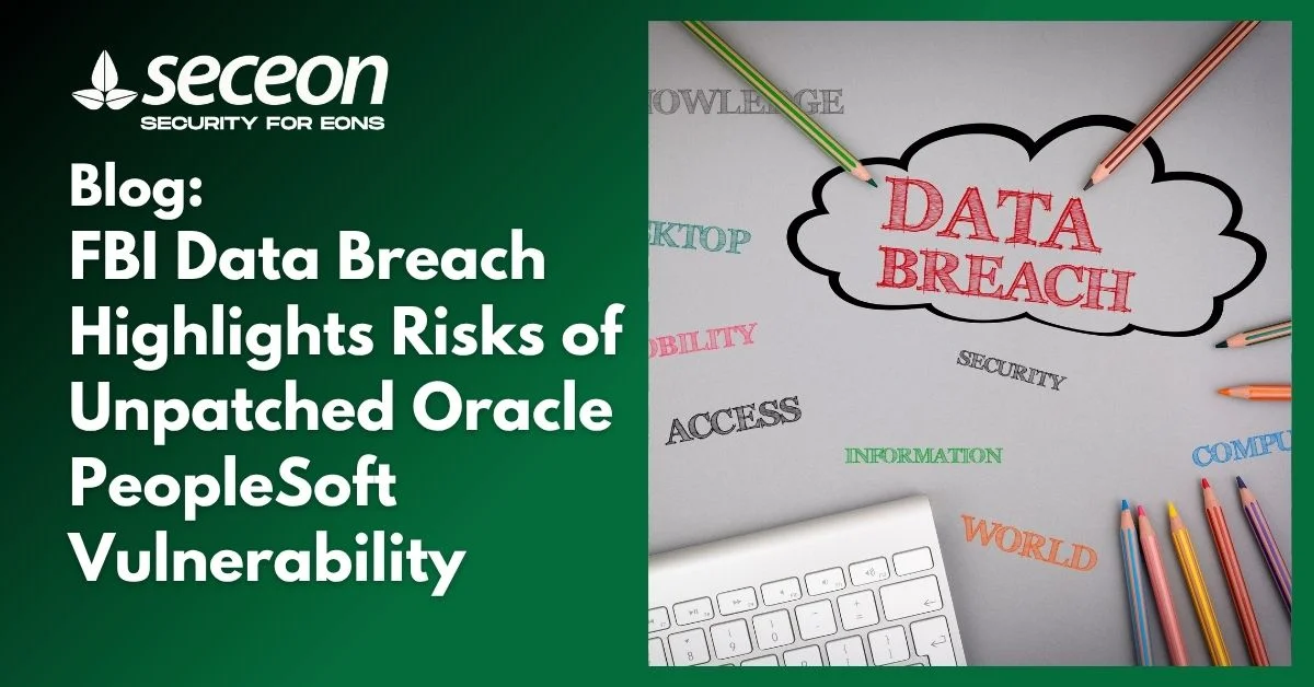 FBI Data Breach Highlights Risks of Unpatched Oracle PeopleSoft Vulnerability