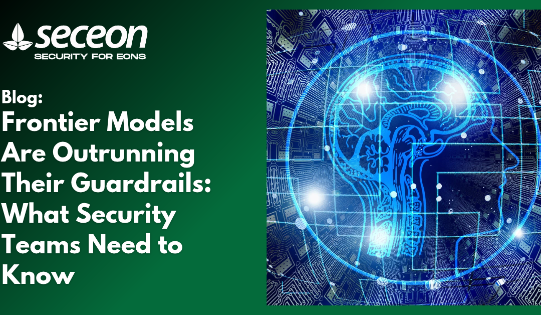 Frontier Models Are Outrunning Their Guardrails: What Security Teams Need to Know