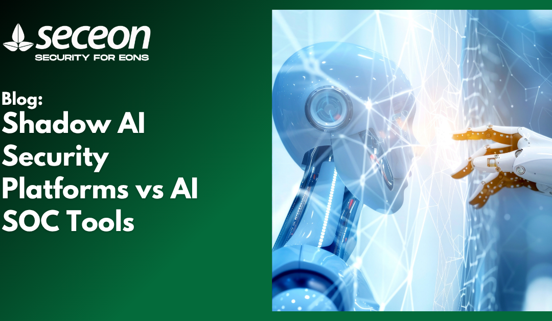 Shadow AI Security Platforms vs AI SOC Tools