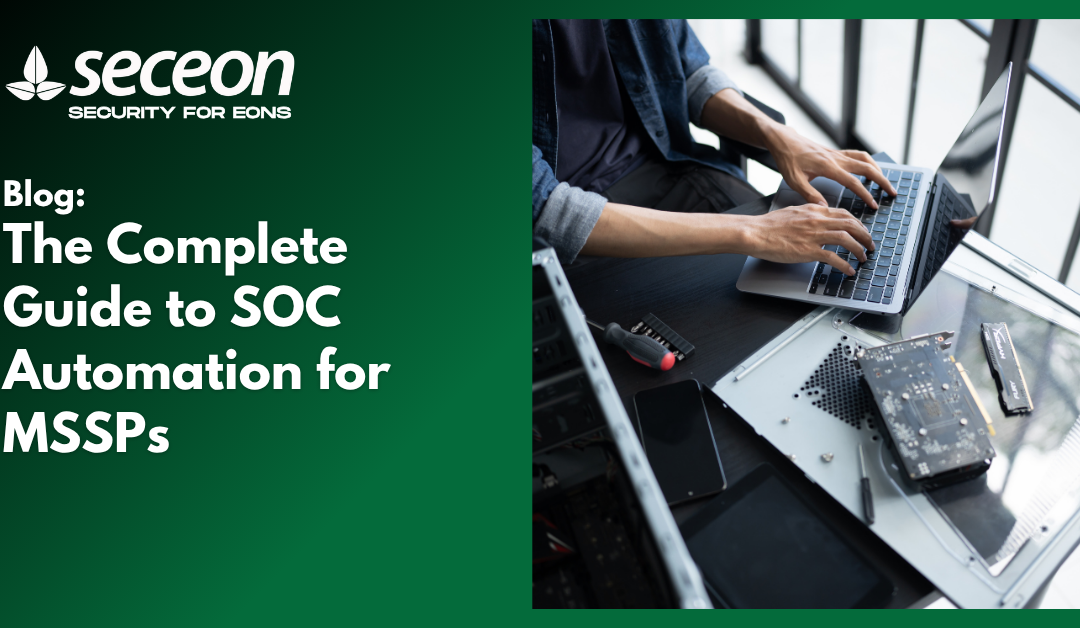 The Complete Guide to SOC Automation for MSSPs