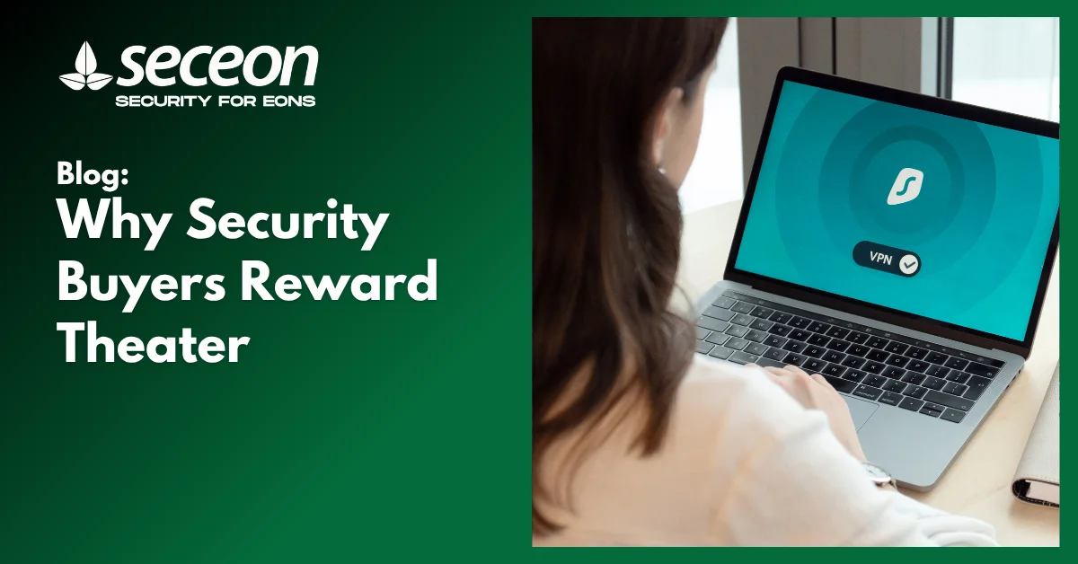 Why Security Buyers Reward Theater